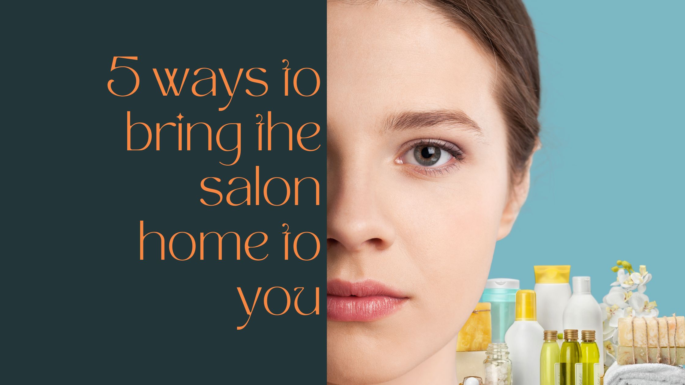 5 ways to bring the salon home to you